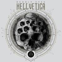 Hellvetica : Deadly Eyes